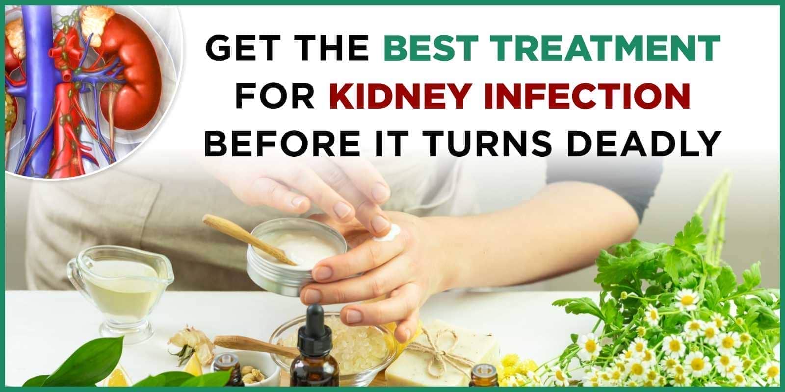 Get the Best Treatment for Kidney Infection Before It Turns Deadly